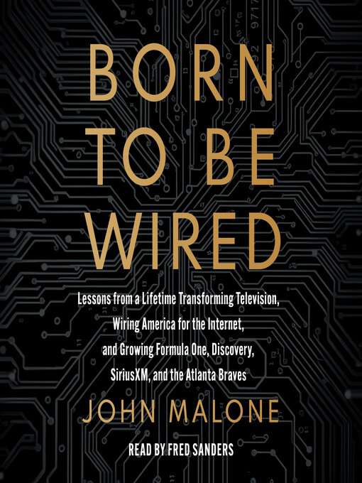 Title details for Born to Be Wired by John Malone - Available